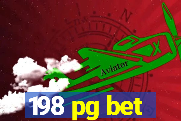 198 pg bet